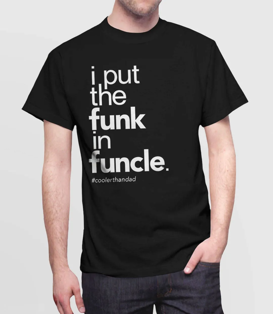 I Put the Funk in Funcle Uncle T-Shirt