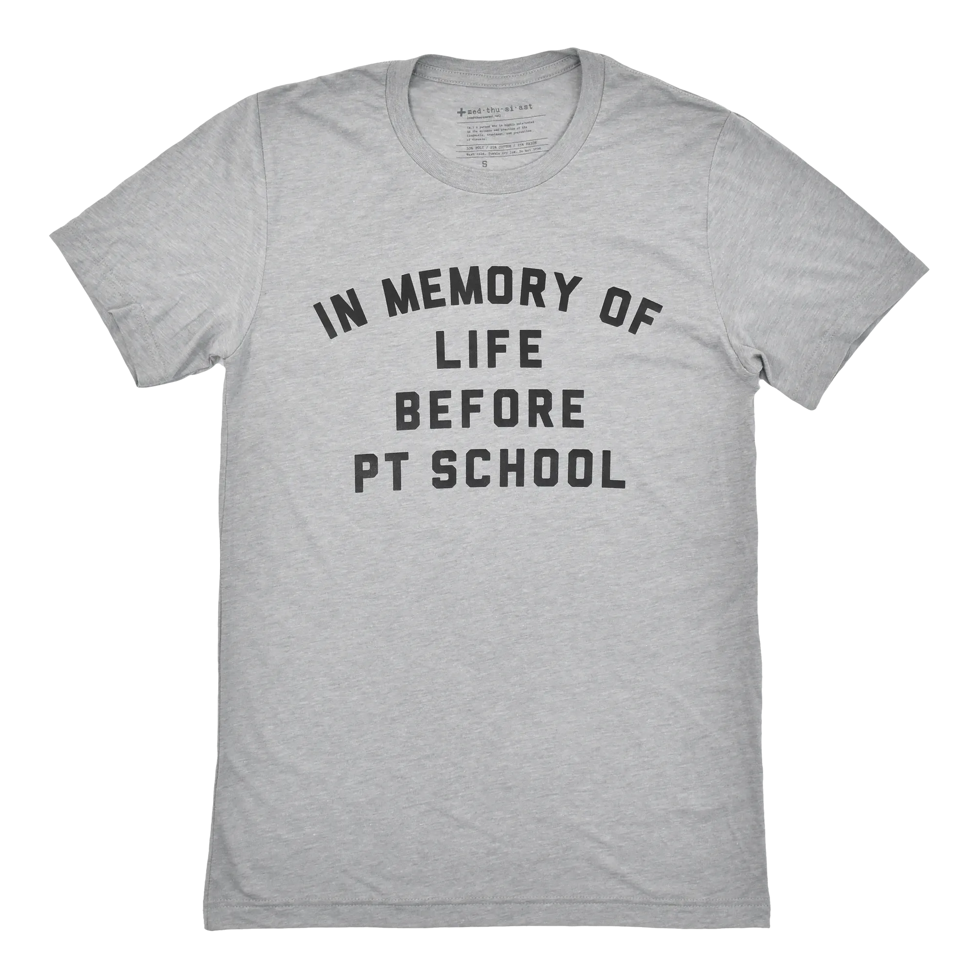 In Memory of Life Before PT School Tee - FINAL SALE