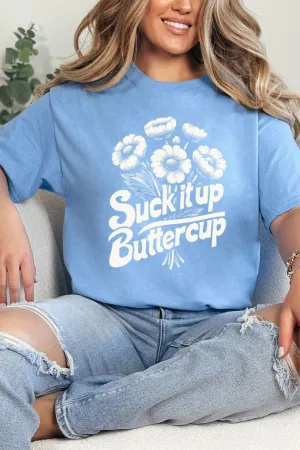 Suck It Up Buttercup Flowers Short Sleeve Relaxed Fit T-Shirt